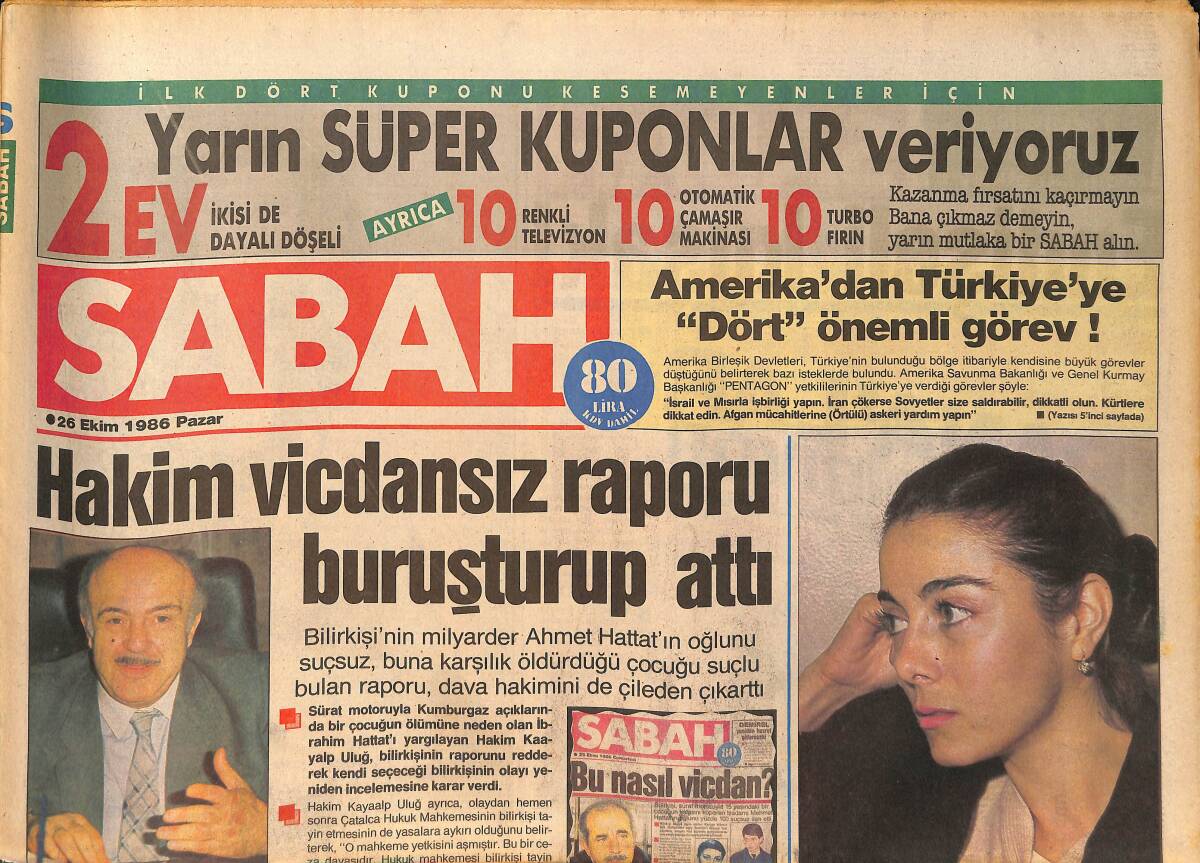 Sabah Gazetesi 26 Ekim 1986 - Ahmet Hattat'ın Oğlunu Suçsuz , Buna Karşılık Öldürdüğü Çocuğu Suçlu Bulan Raporu , Dava Hakimini Çileden Çıkarttı GZ159194 - 1