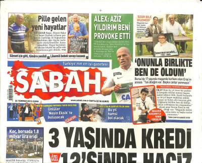 Sabah Gazetesi 26 Temmuz 2013 - Alex Aziz Yıldırım Beni Proveke Etti - Koç , Borsada 1.8 Milyar Lira Eridi GZ98442 - 1