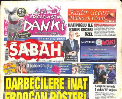 Sabah Gazetesi 3 Ağustos 2013 - Soykırım Yazarı Büyükelçi Oldu - Darbecilere İnat Erdoğan Posteri GZ98470 - 1