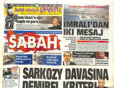 Sabah Gazetesi 30 Mart 2013 - İmralıdan İki Mesaj - Esadın Scudu Eve Düştü 20 Ölü - Sarkozy Davasına Demirel Kriteri GZ124714 - 1