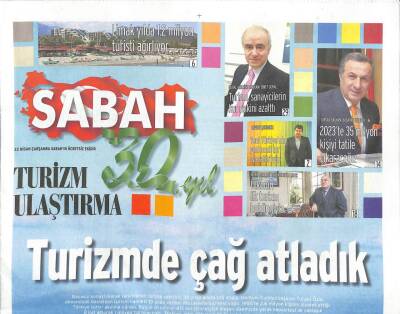 Sabah Gazetesi 30. Yıl Eki 22 Nisan 2015 - Turizmde Çağ Atladık GZ104692 - 1