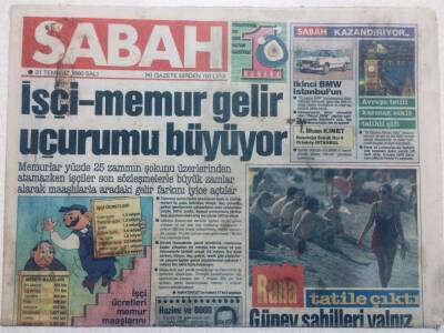 Sabah Gazetesi 31 Temmuz 1990 - İşçi Memur Gelir Uçurumu Büyüyor,Tanju Çolaka Ölüm Tehtidi GZ47636 - 1