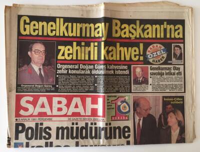 Sabah Gazetesi 5 Aralık 1991 - Orgeneral Doğan Güreş Kahvesine Zehir Konularak Öldürülmek İstendi GZ11639 - 1