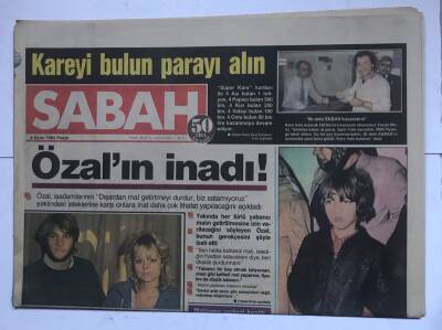 Sabah Gazetesi 6 Ekim 1985 - Özal in İnadı GZ8617 - 1