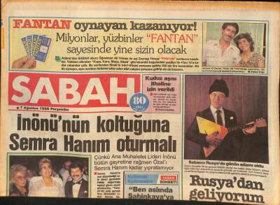 Sabah Gazetesi 7 Ağustos 1986 - Sabancı Rusyada Günün Adamı Oldu - Nazan Şoray da Mal Varlığını Açıklayacak GZ126661 - 1