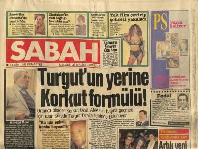 Sabah Gazetesi 7 Ekim 1989 - Tarihimiz Satışa Çıktı Kimsenin Haberi Yok - Turgutun Yerine Korkut Formülü ! GZ91406 - 1