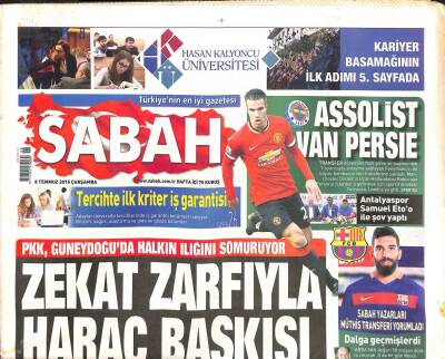 Sabah Gazetesi 8 Temmuz 2015 - PKK , Güneydoğuda Halkın İliğini Sömürüyor - Assolist Van Persie GZ109789 - 1
