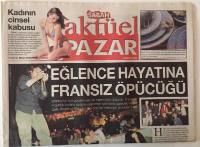 Sabah Gazetesi Aktüel Pazar Eki 6 Haziran 2004 - Eğlence Hayatına Fransız Öpücüğü GZ20990 - 1