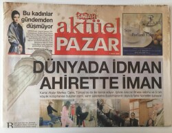 Sabah Gazetesi Aktüel Pazar Eki - 7 Mart 2004 - Dünyada İdman Ahirette İman - GZ43991 - 2