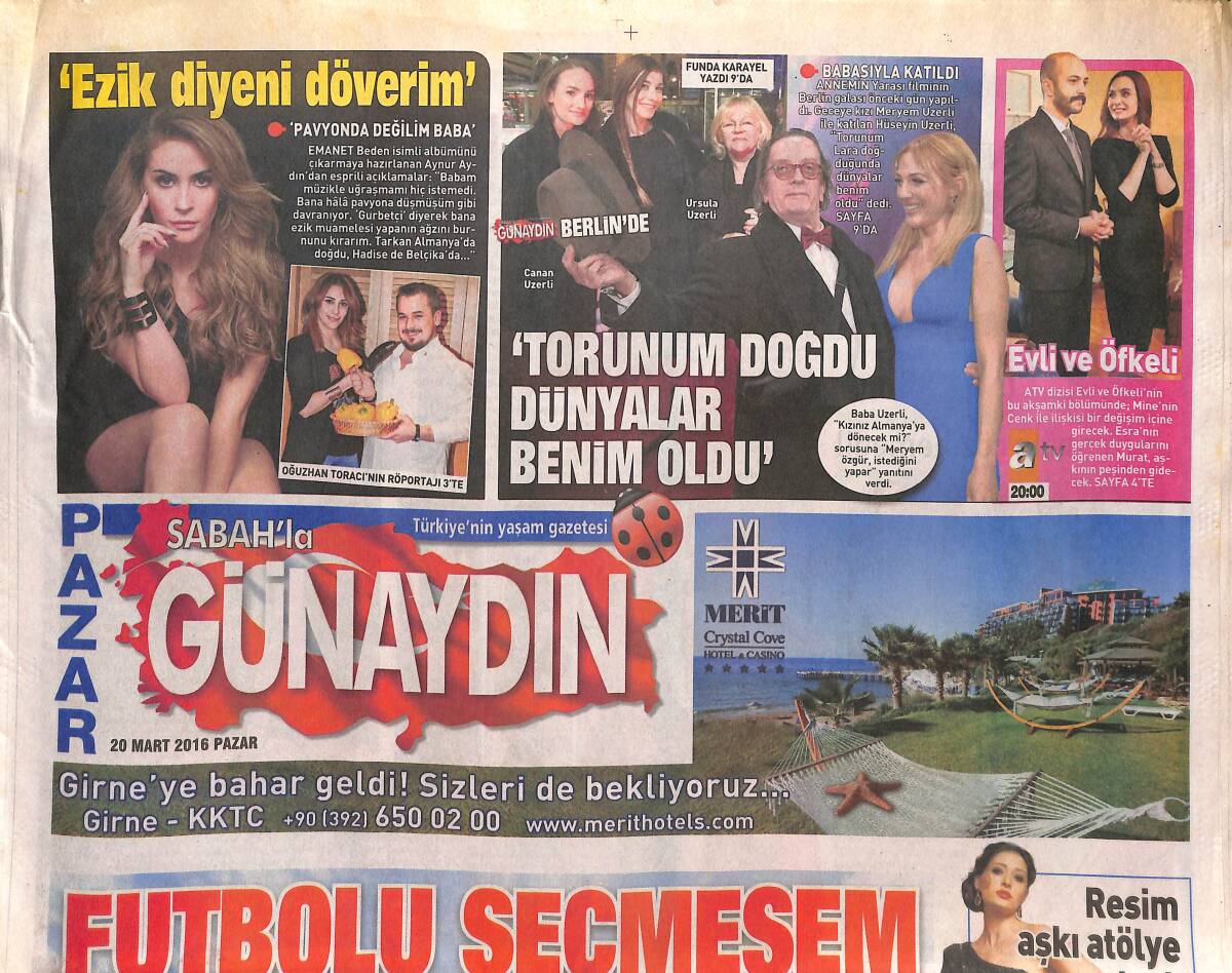Sabah Gazetesi Günaydın Eki 20 Mart 2016 - Meryem Uzerli Galaya Babasıyla Katıldı - Abdullah Avcı: Futbolu Seçmesem Modacı Olurdum GZ136508 - 1