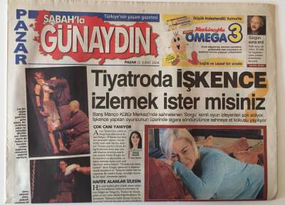 Sabah Gazetesi Günaydın Eki 22 Şubat 2004 - Tiyatroda İşkence İzlemek İster Misiniz GZ20763 - 1