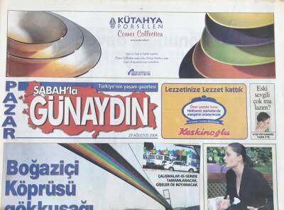 Sabah Gazetesi Günaydın Eki 29 Ağustos 2004 - Boğaz İçi Köprüsü Gökkuşağı Gibi Olacak GZ30675 - 1