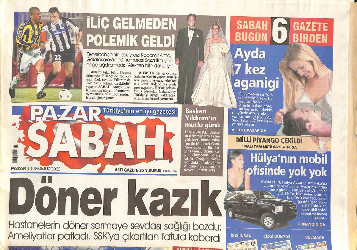 Sabah Gazetesi Pazar Eki 11 Temmuz 2005 - Başkan Aziz Yıldırım'ın Mutlu Günü - Hülya Avşar'ın Mobil Ofisinde Yok Yok GZ137979 - 1