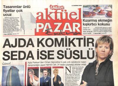 Sabah Gazetesi Pazar Eki 13 Haziran 2004 - Ajda Pekkan,Orhan Gencebay,Seda Sayan GZ108475 - 1