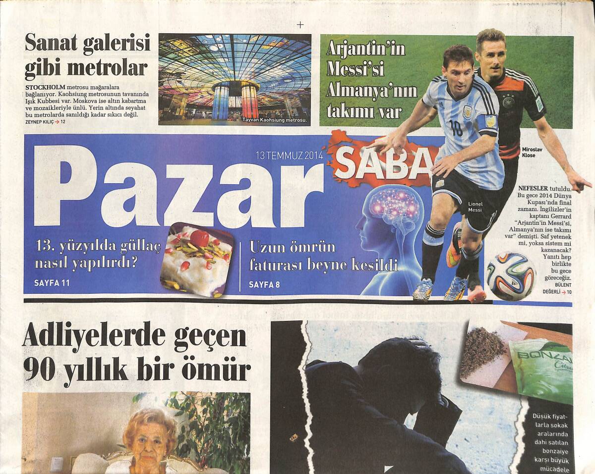 Sabah Gazetesi Pazar Eki 13 Temmuz 2014 - Adliyelerde Geçen 90 Yıllık Bir Ömür - Öldüren Küresel Tehdit - Sanat Galerisi Gibi Metrolar GZ135712 - 1