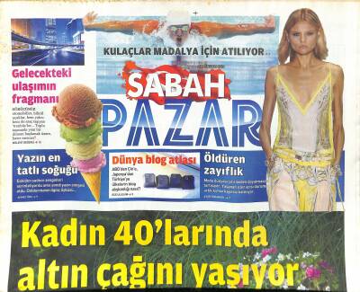 Sabah Gazetesi Pazar Eki 18 Ağustos 2013 - Neşe Kavak Kadın 40larında Altın Çağını Yaşıyor GZ124995 - 1