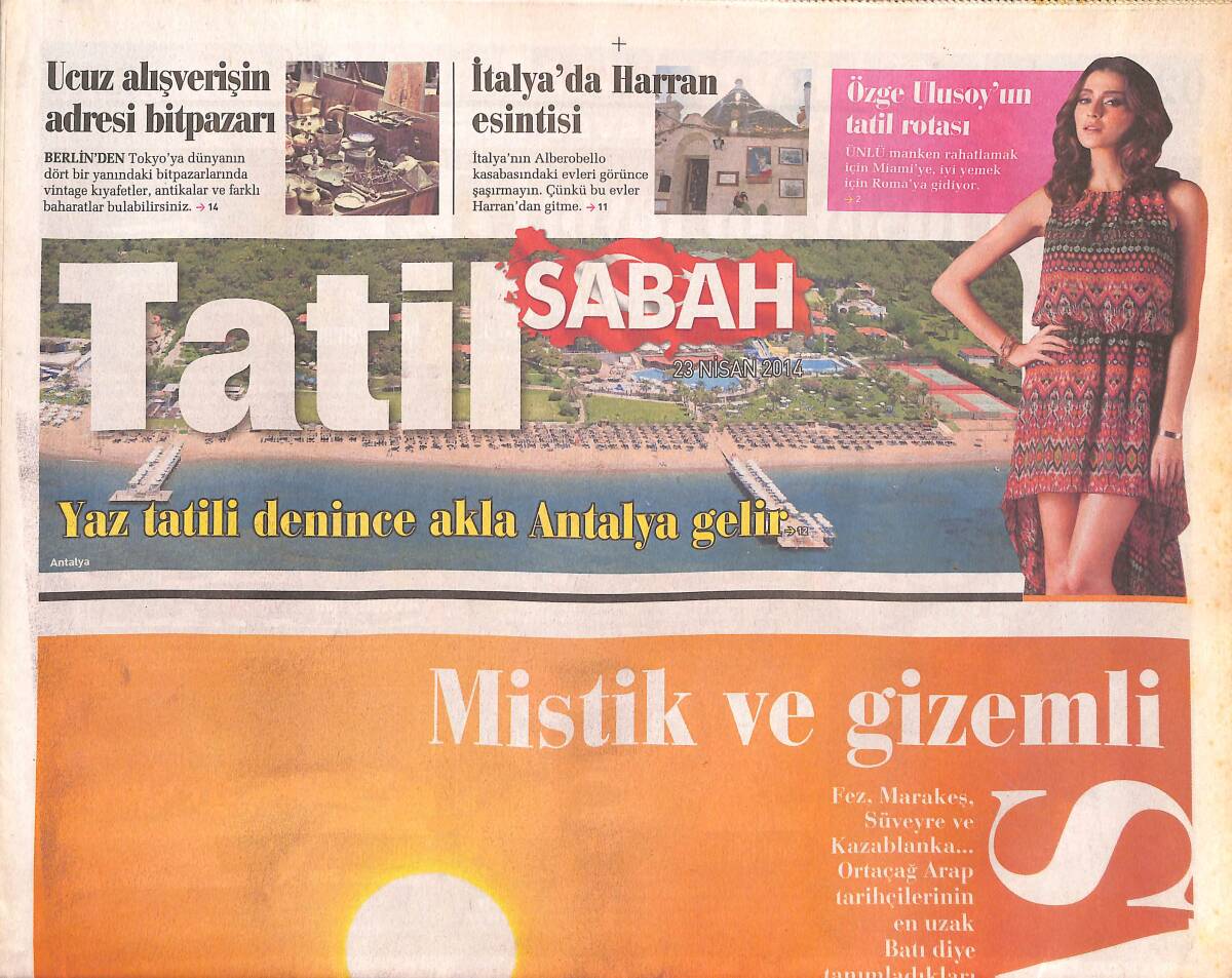 Sabah Gazetesi Tatil Eki 23 Nisan 2014 - Özge Ulusoy'un Tatil Rotası - Yaz Tatili Denince Akla Antalya Gelir GZ135163 - 1
