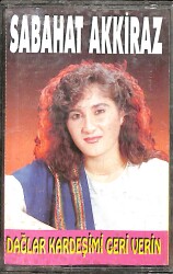 Sabahat Akkiraz - Dağlar Kardeşimi Geri Verin Orijinal Kaset (İkinci El) KST31160 - Gökçekoleksiyon