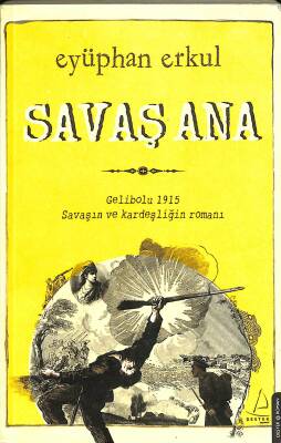 Savaş Ana - Gelibolu 1915 Savaşın ve Kardeşliğin Romanı NDR82023 - 1