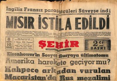 Şehir Gazetesi 5 Kasım 1956 - Mısır İstila Edildi - Eisenhowerin Sovyet Rusyaya Ültimatomu GZ117336 - 1