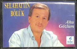 Selahattin Bölük - Ahu Gözlüm Kaset (İkinci El) KST28173 - 1