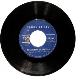 Semra Atılay - Bir Zamanlar Bir Yar Vardı / Sabır Taşı Çatladı PLAK (10/6.5) PLK24752 - Gökçekoleksiyon
