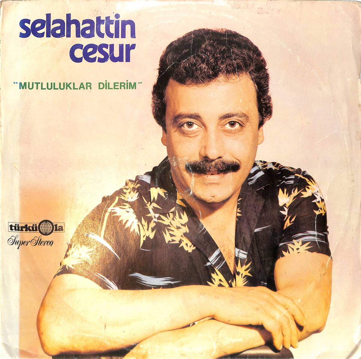 Selahattin Cesur - Mutluluklar Dilerim LP PLAK (10/7) *Türküola Baskı* PLK26489 - 1