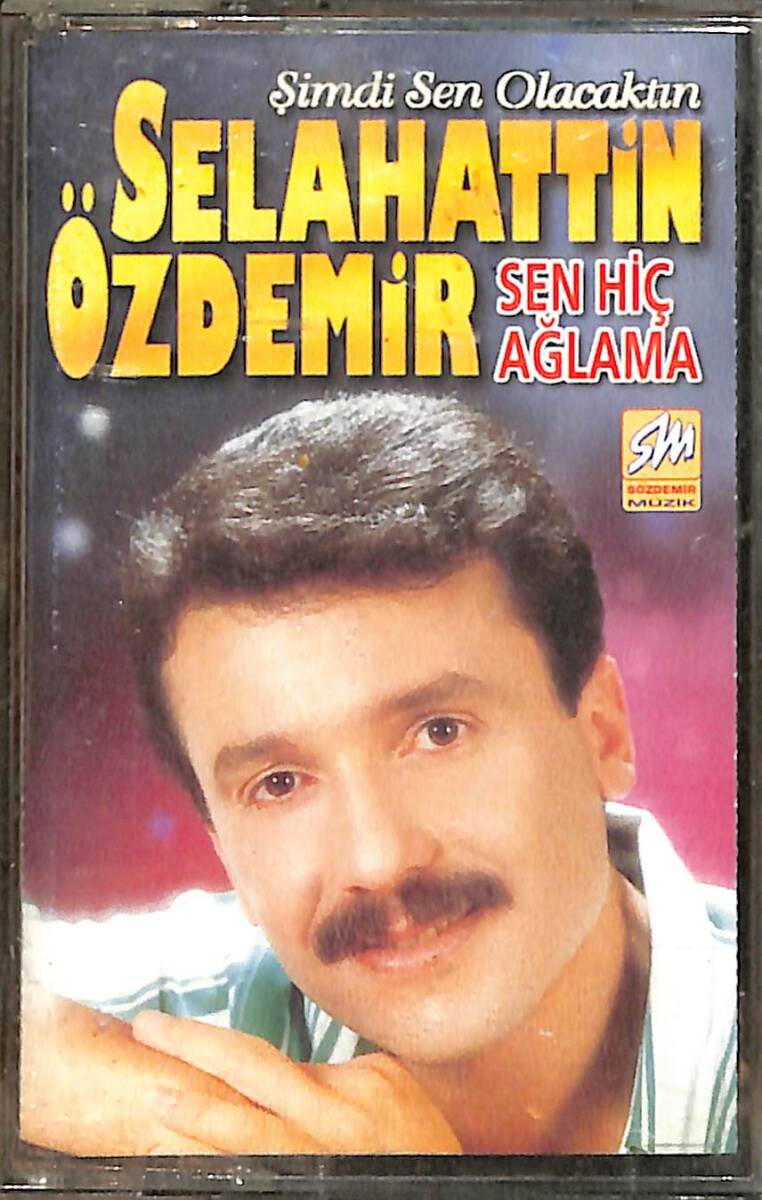 Selahattin Özdemir - Şimdi Sen Olacaktın / Sen Hiç Ağlama Kaset (İkinci El) KST27959 - 1