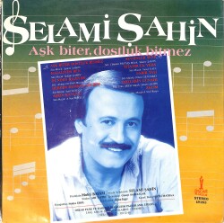 Selami Şahin - Aşk Biter Dostluk Bitmez LP PLAK (10/7) PLK26577 - 2