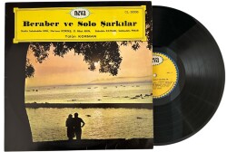 Beraber ve Solo Şarkılar - Sabahaddin Ezgi / Nev'eser Kökdeş / O. Nihat Akın / Sadeddin Kaynak / Selahaddin Pınar ( Neva Plak ) LP Plak (10/8) PLK25570 - Gökçekoleksiyon