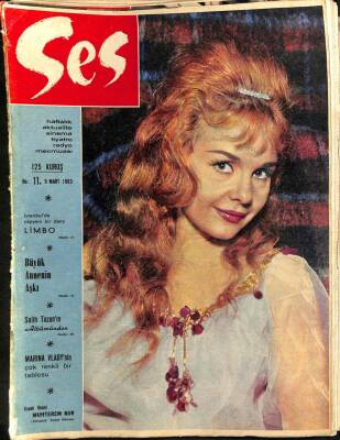 Ses Dergisi Sayı 11 9 Mart 1963 - Türkan Şoray Yorgunluktan Şikayetçi - Marina Vlady Posteri - NDR68985 - 1