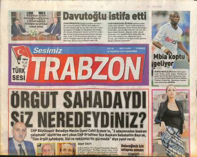Sesimiz Trabzon Gazetesi 10 Haziran 2015 - Mbia Koptu Geliyor - Davutoğlu İstifa Etti GZ125828 - 1