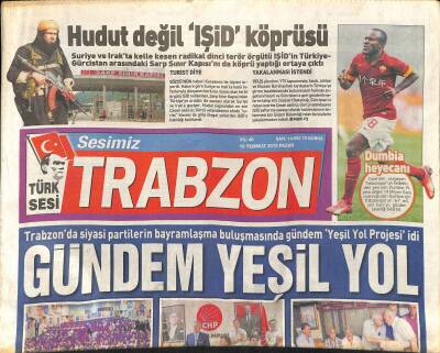 Sesimiz Trabzon Gazetesi 19 Temmuz 2015 - Dumbia Heyecanı - Arda Turan Shakira İle Komşu Olacak - Hudut Değil Işid Köprüsü GZ124506 - 1
