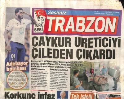 Sesimiz Trabzon Gazetesi 27 Temmuz 2015 - ÇAYKUR Üreticiyi Çileden Çıkardı - Barış Arduç Fena Yakalandı GZ100194 - 2