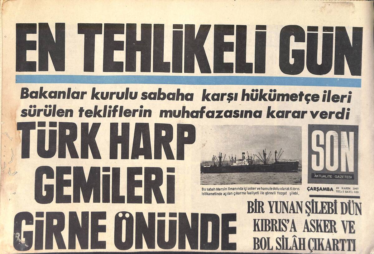 Son Aktüalite Gazetesi 29 Kasım 1967 - Türk Harp Gemileri Girne Önünde - Atina'nın İleri Sürdüğü Şartları Reddettik GZ156517 - 1