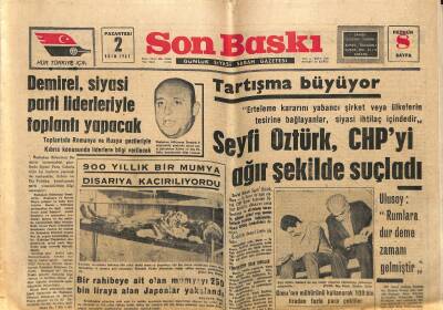 Son Baskı Gazetesi 2 Ekim 1967 - Seyfi Öztürk , CHPyi Ağır Şekilde Suçladı - 900 Yıllık Bir Mumya Dışarıya Kaçırılıyordu GZ121073 - 1