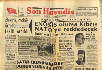 Son Havadis Gazetesi 1 Eylül 1964 - Makarios Emelini Açıkladı,Enosis Olursa Kıbrıs NATOyu Reddedecek GZ59411 - 1