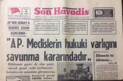 Son Havadis Gazetesi 10 Nisan 1972 - AP Meclislerin Hukuki Varlığını Savunma Kararındadır - GZ12485 - 1