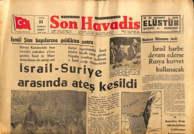 Son Havadis Gazetesi 11 Haziran 1967 - İsrail-Suriye Arasında Ateş Kesildi - İsrail Harbe Devam Ederse Rusya Kuvvet Kullanacak GZ92919 - 1