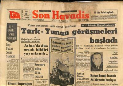 Son Havadis Gazetesi 11 Mayıs 1965 - Türkeş İnönüye Çattı - Türk-Yunan Görüşmeleri Başladı GZ123995 - 1