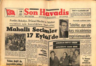 Son Havadis Gazetesi 13 Mart 1967 - Partiler , Belediye , İl Genel Meclisi Ve Muhtar Seçimleri İçin Hazırlıklara Başladılar GZ65630 - 2