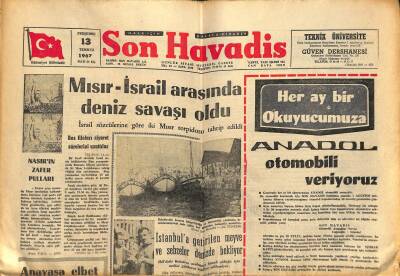 Son Havadis Gazetesi 13 Temmuz 1967 - Adanada Ziraat Fakültesi Kurulacak - Mısır-İsrail Arasında Deniz Savaşı Oldu GZ121055 - 1