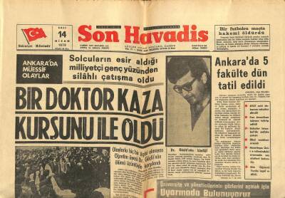 Son Havadis Gazetesi 14 Nisan 1970 - Ankarada Bir Doktor Kaza Kurşunu İle Öldü - Anarşist Öğrenciler Kanun Dışı Tecavüz Halindedir GZ121050 - 1