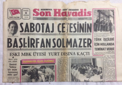 Son Havadis Gazetesi 16 Ağustos 1972 - Sabotaj Çetesinin Başı İrfan Solmazer,Vietnamda Oluk Gibi Kan Akıyor - GZ21306 - 1