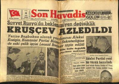 Son Havadis Gazetesi 16 Ekim 1964 - Sovyet Rusyada Beklenmeyen Değişiklik Kruşçev Azledildi GZ59464 - 1