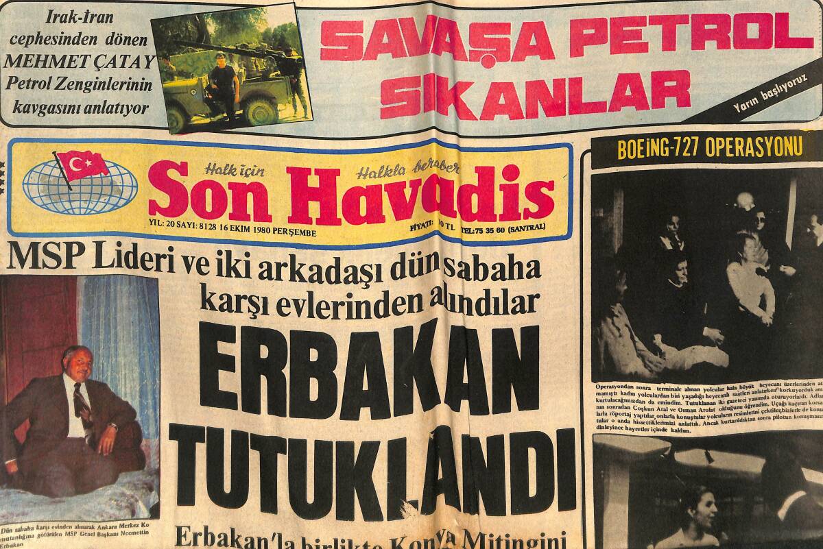 Son Havadis Gazetesi 16 Ekim 1980 - Necmettin Erbakan Tutuklandı - Boeing-727 Operasyonu-Abadan Petrol Boru Hattı Tahrip Edildi - Millilerimiz Çöküşte GZ133255 - 1