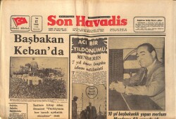 Son Havadis Gazetesi 17 Eylül 1968 - Başbakan Keban'da - 16 Ağır Sanayi Merkezinde Genel Greve Gidiliyor GZ158779 - Gökçekoleksiyon