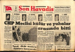 Son Havadis Gazetesi 17 Mart 1967 - CHP Meclisi Küfür Ve Yuhalar Arasında Bitti GZ65634 - 2