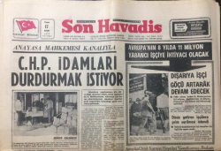 Son Havadis Gazetesi 17 Mart 1972 - CHP İdamları Durdurmak İstiyor - GZ12210 - 2