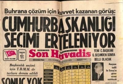 Son Havadis Gazetesi 17 Mart 1973 - Cumhurbaşkanlığı Seçimi Erteleniyor GZ69227 - 1